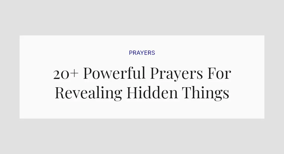 20+ Powerful Prayers For Revealing Hidden Things