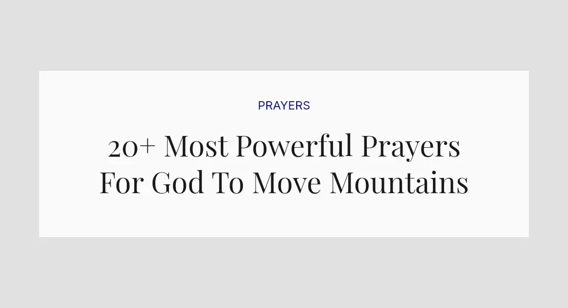 20+ Most Powerful Prayers For God To Move Mountains