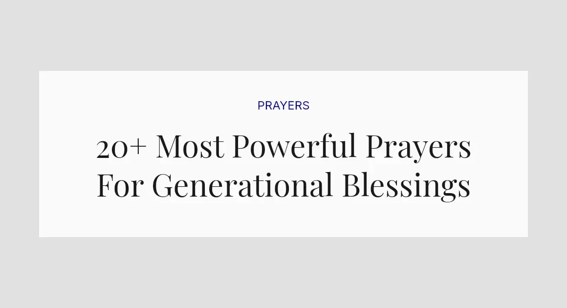 20+ Most Powerful Prayers For Generational Blessings