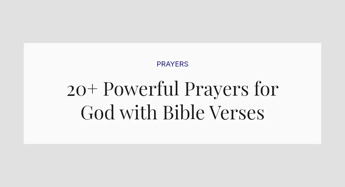 20+ Powerful Prayers for God with Bible Verses
