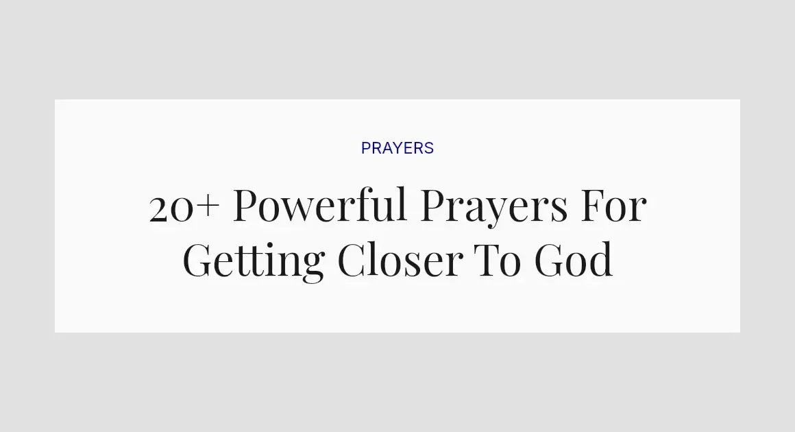 20+ Powerful Prayers For Getting Closer To God