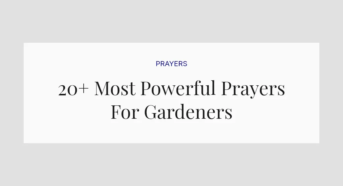 20+ Most Powerful Prayers For Gardeners