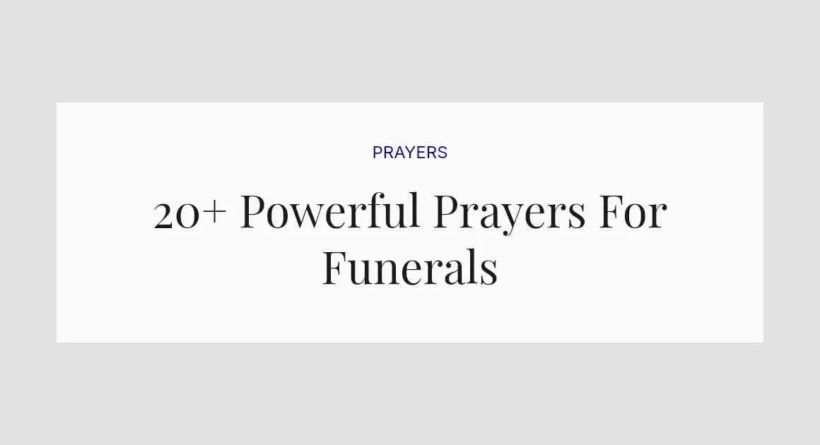 20+ Powerful Prayers For Funerals