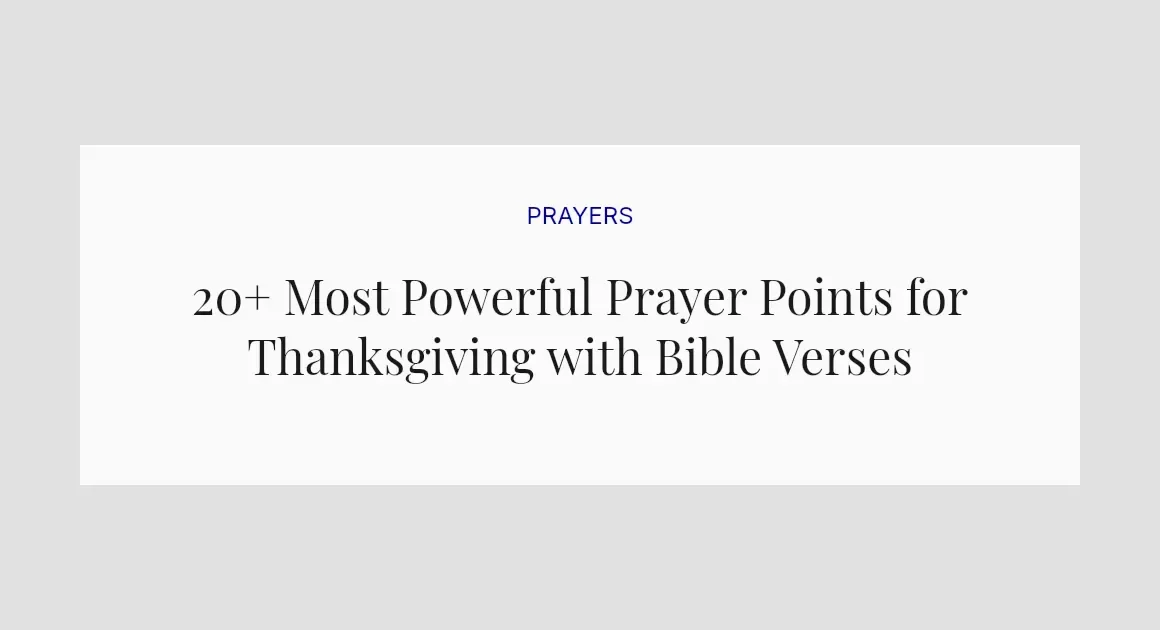 20+ Most Powerful Prayer Points for Thanksgiving with Bible Verses