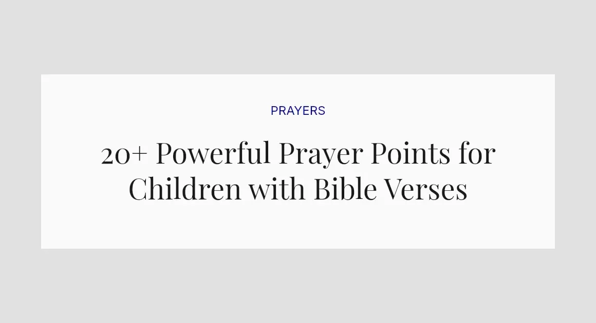 20+ Powerful Prayer Points for Children with Bible Verses