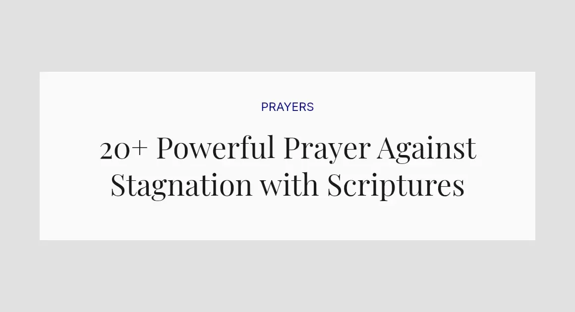 20+ Powerful Prayer Against Stagnation with Scriptures