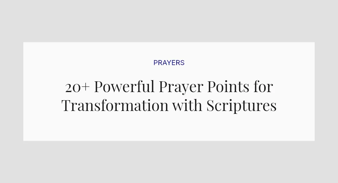 20+ Powerful Prayer Points for Transformation with Scriptures