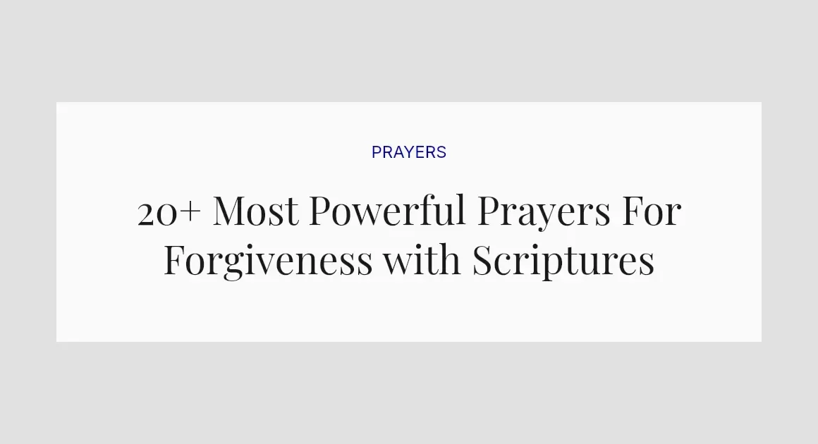 20+ Most Powerful Prayers For Forgiveness with Scriptures