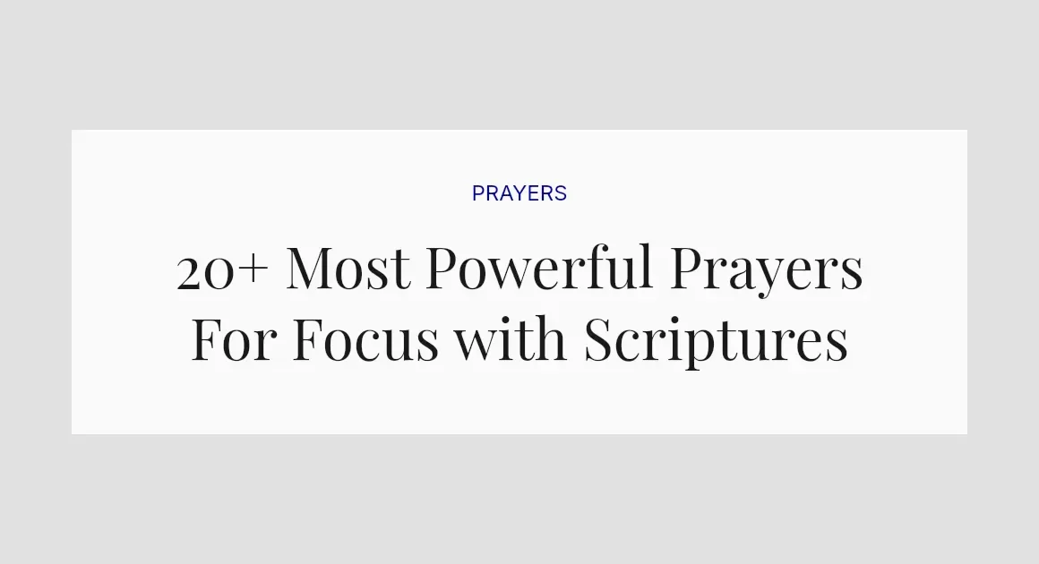 20+ Most Powerful Prayers For Focus with Scriptures