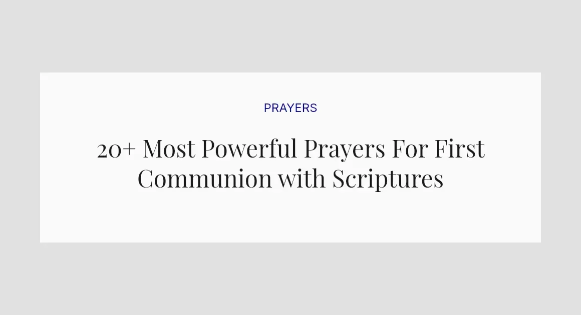 20+ Most Powerful Prayers For First Communion with Scriptures