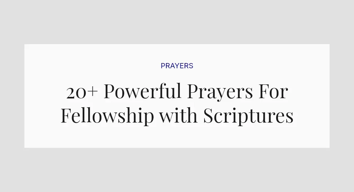20+ Powerful Prayers For Fellowship with Scriptures