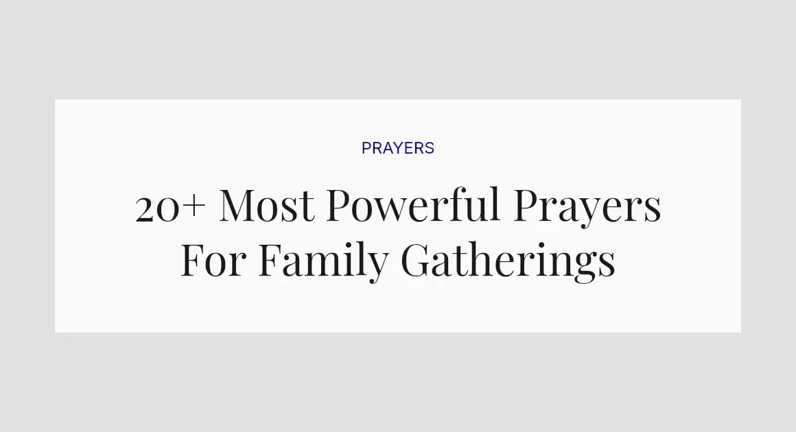 20+ Most Powerful Prayers For Family Gatherings