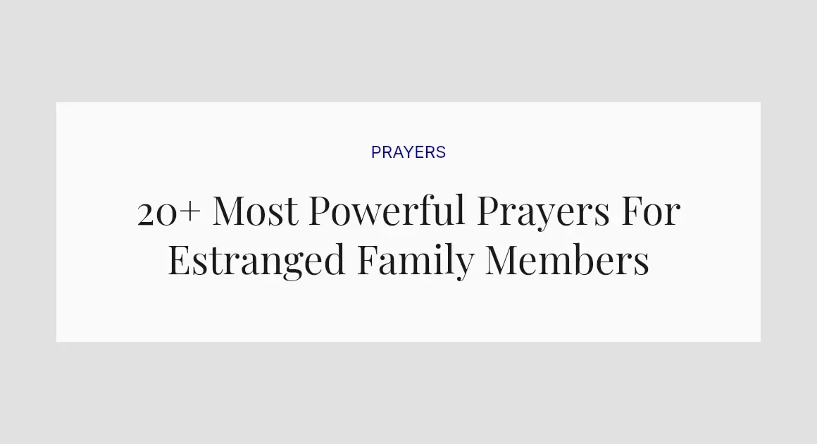 20+ Most Powerful Prayers For Estranged Family Members