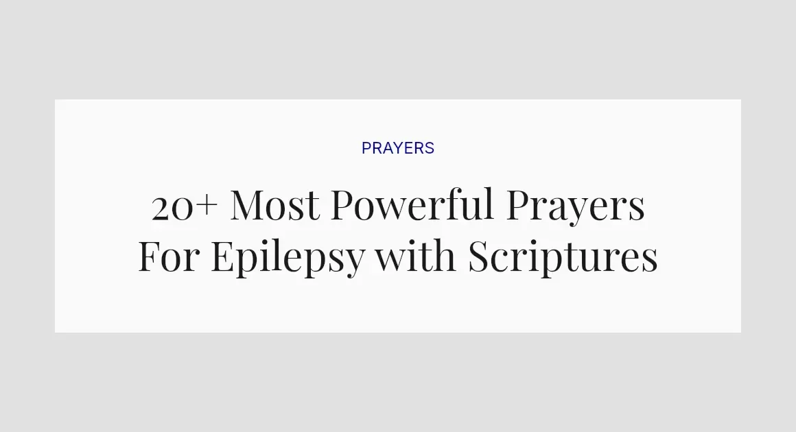 20+ Most Powerful Prayers For Epilepsy with Scriptures