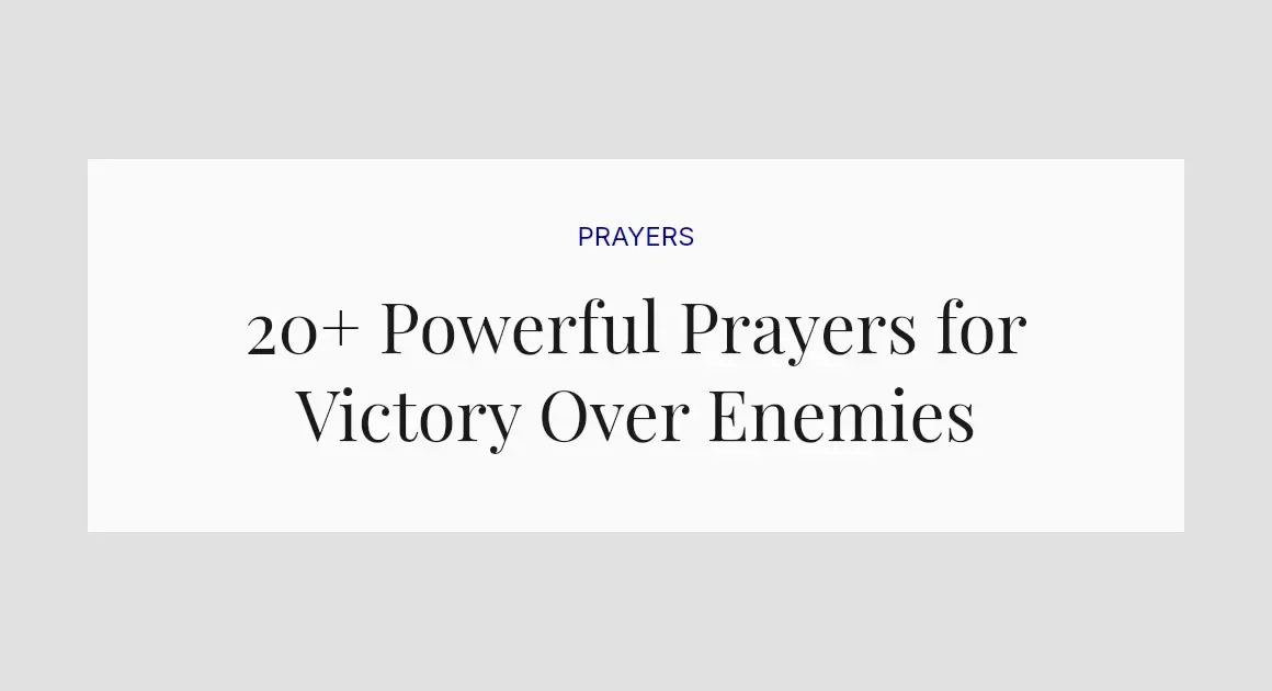 20+ Powerful Prayers for Victory Over Enemies