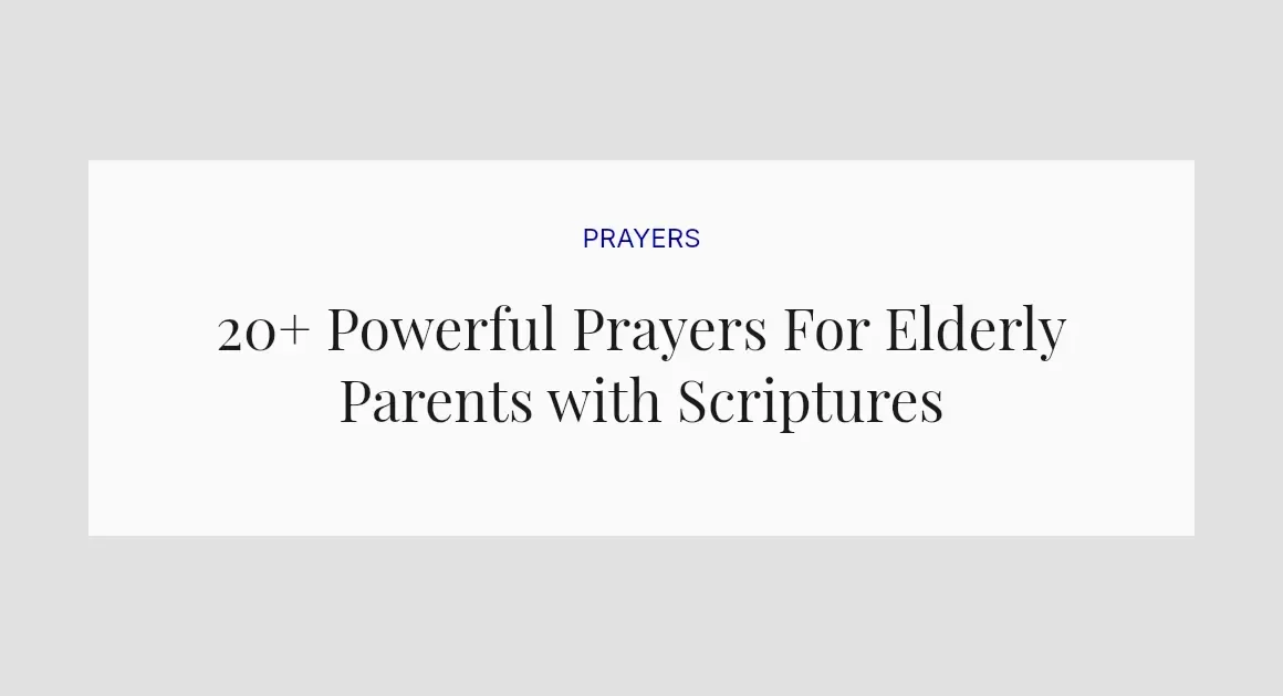 20+ Powerful Prayers For Elderly Parents with Scriptures