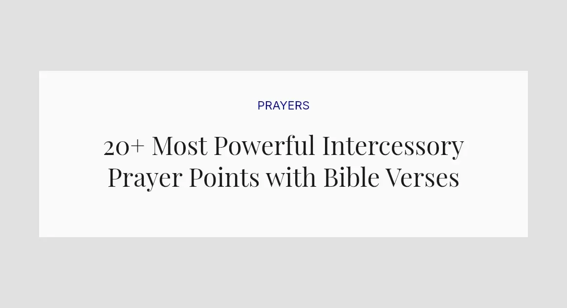 20+ Most Powerful Intercessory Prayer Points with Bible Verses