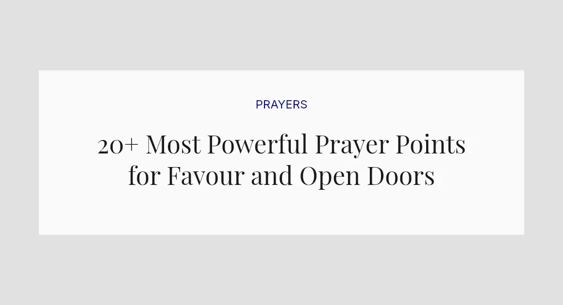 20+ Most Powerful Prayer Points for Favour and Open Doors