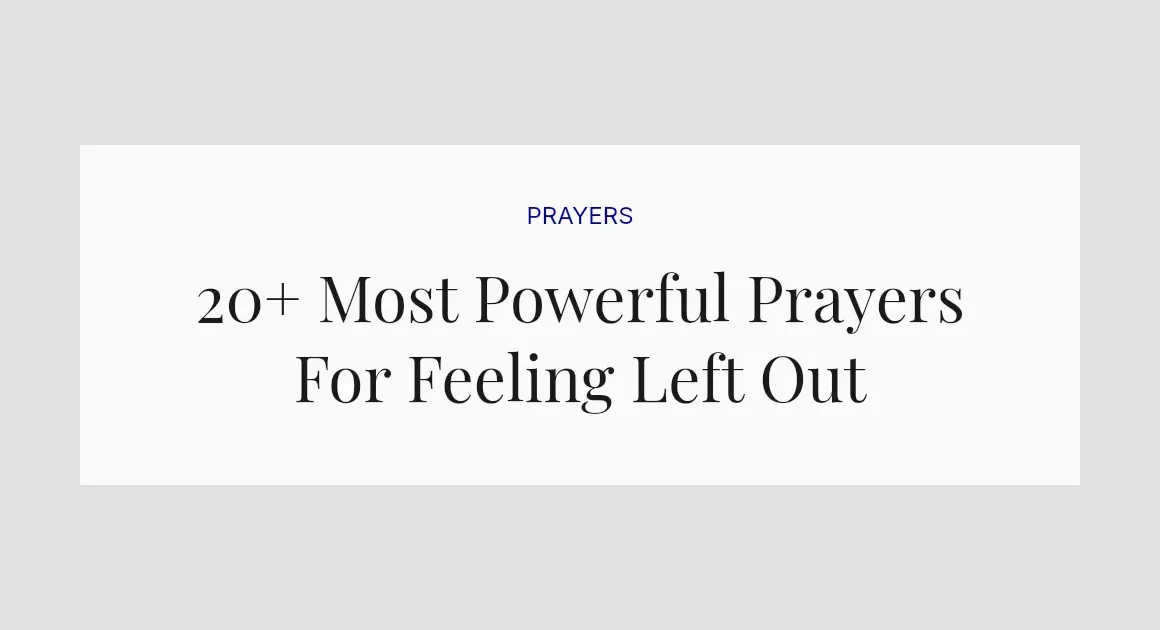 20+ Most Powerful Prayers For Feeling Left Out