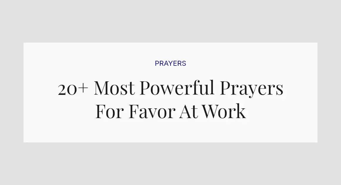 20+ Most Powerful Prayers For Favor At Work