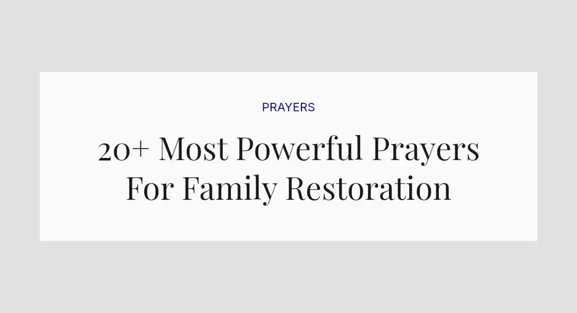 20+ Most Powerful Prayers For Family Restoration