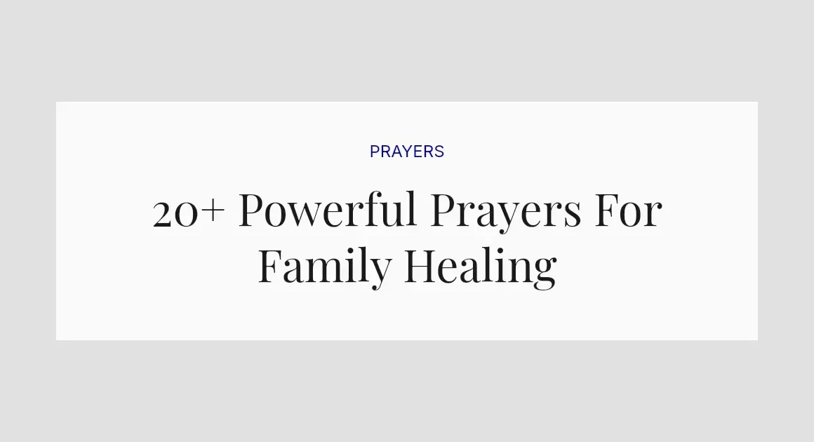 20+ Powerful Prayers For Family Healing