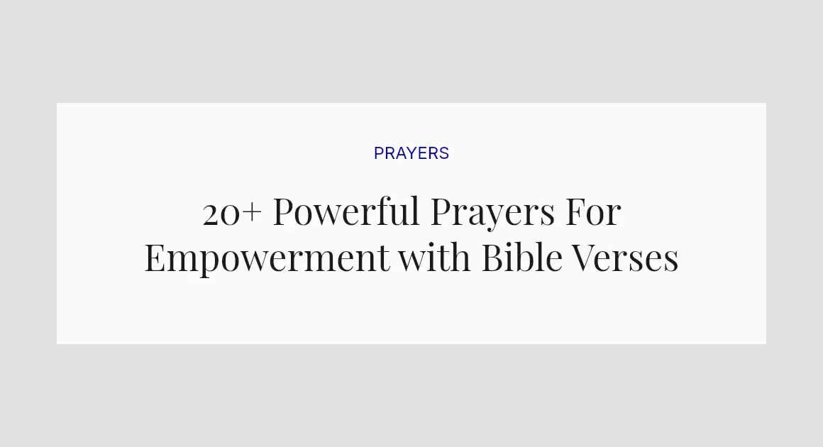 20+ Powerful Prayers For Empowerment with Bible Verses