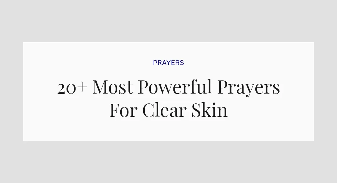 20+ Most Powerful Prayers For Clear Skin