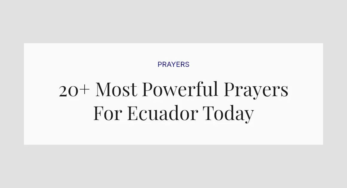 20+ Most Powerful Prayers For Ecuador Today