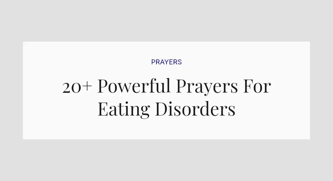 20+ Powerful Prayers For Eating Disorders