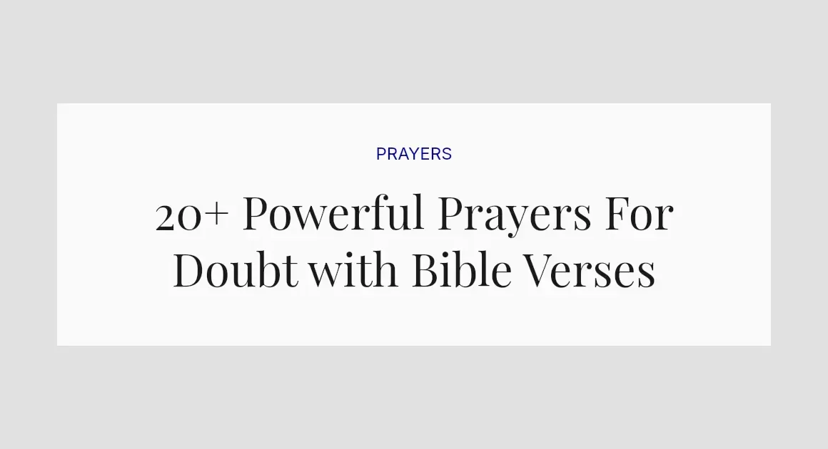 20+ Powerful Prayers For Doubt with Bible Verses