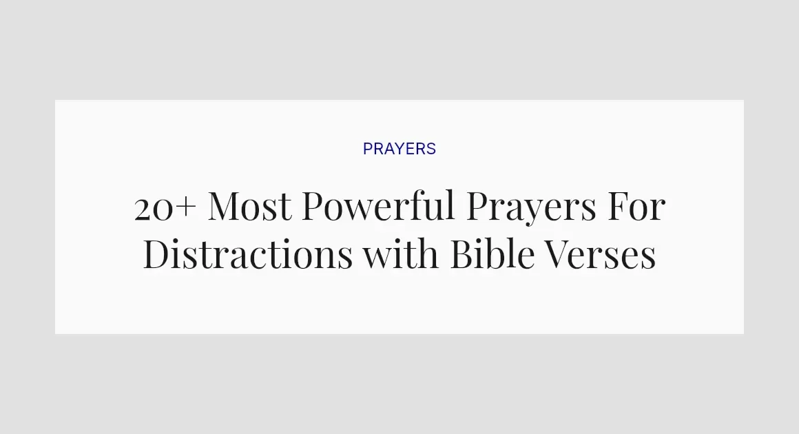 20+ Most Powerful Prayers For Distractions with Bible Verses