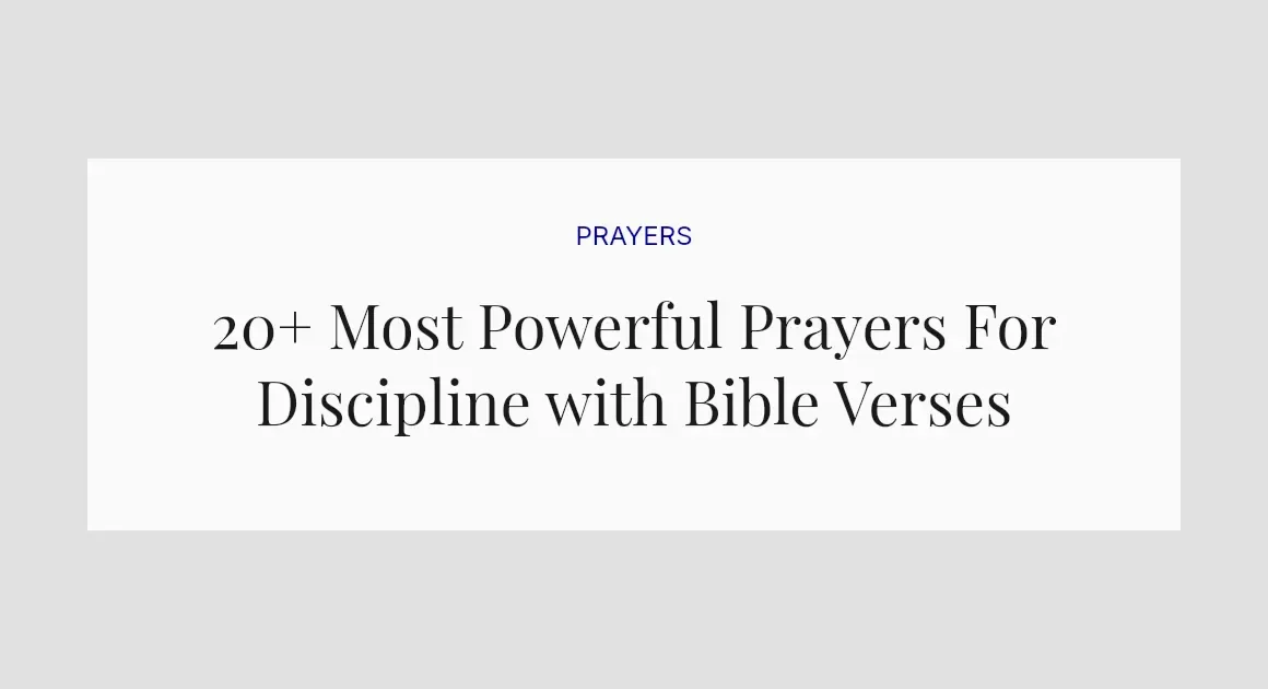 20+ Most Powerful Prayers For Discipline with Bible Verses