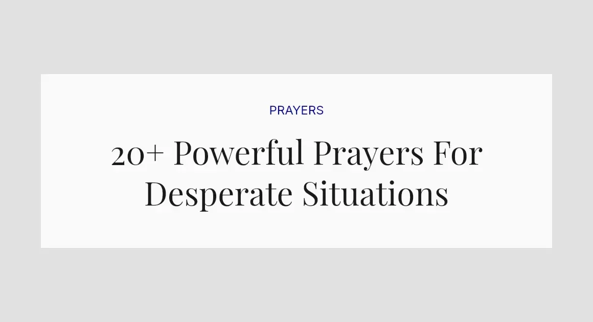 20+ Powerful Prayers For Desperate Situations