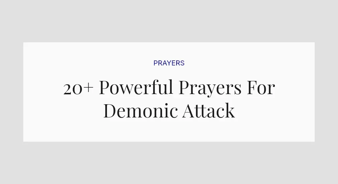 20+ Powerful Prayers For Demonic Attack