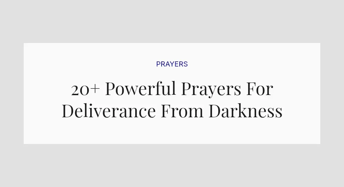 20+ Powerful Prayers For Deliverance From Darkness