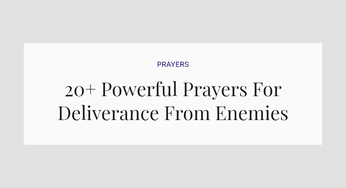 20+ Powerful Prayers For Deliverance From Enemies