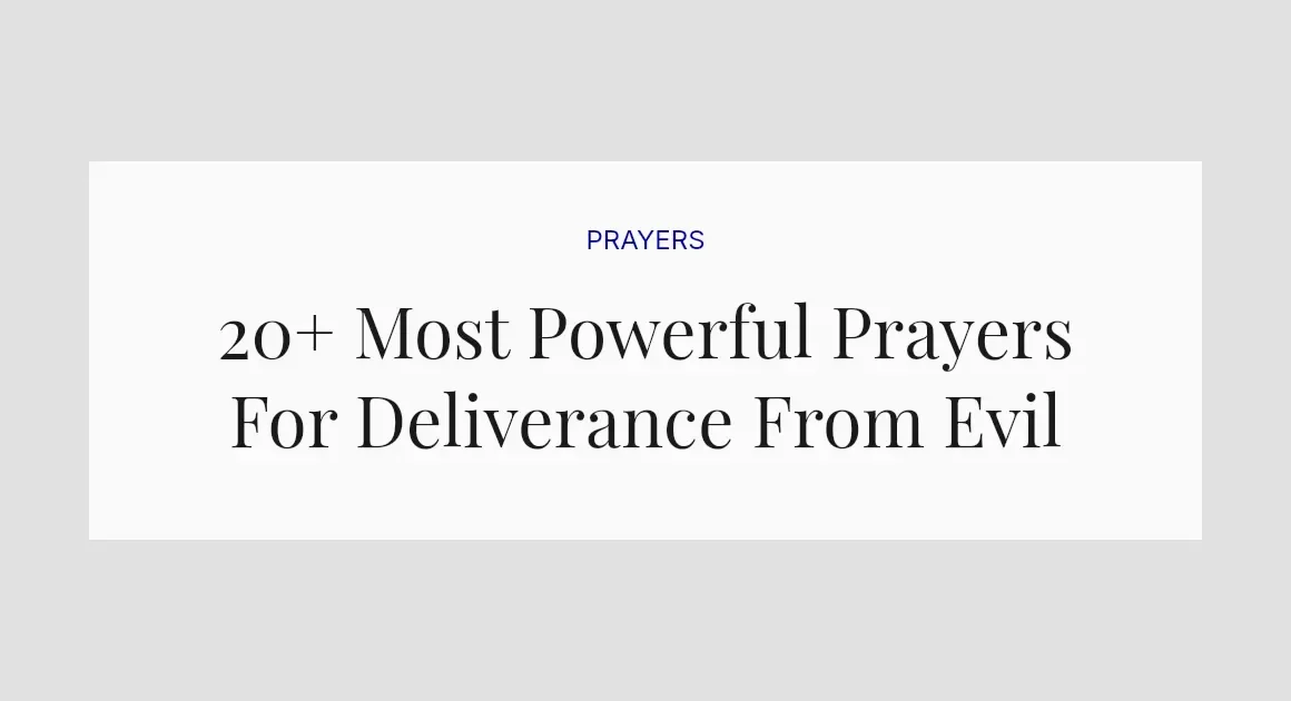 20+ Most Powerful Prayers For Deliverance From Evil