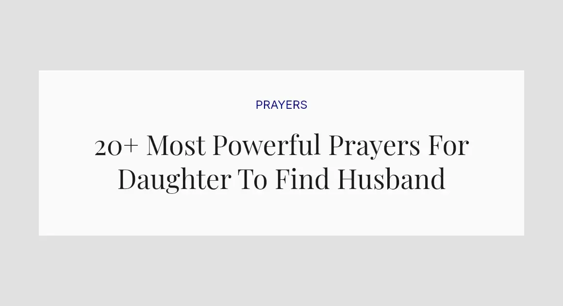 20+ Most Powerful Prayers For Daughter To Find Husband