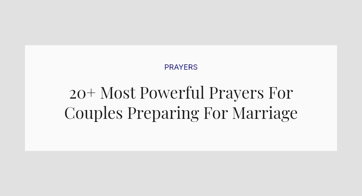 20+ Most Powerful Prayers For Couples Preparing For Marriage