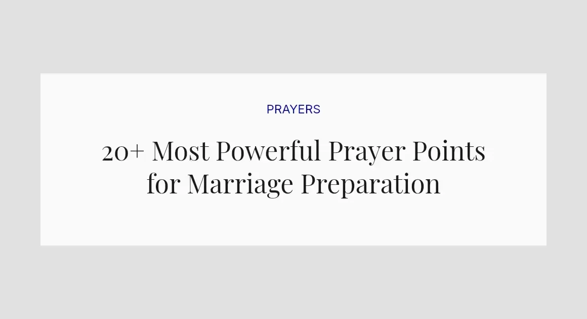 20+ Most Powerful Prayer Points for Marriage Preparation