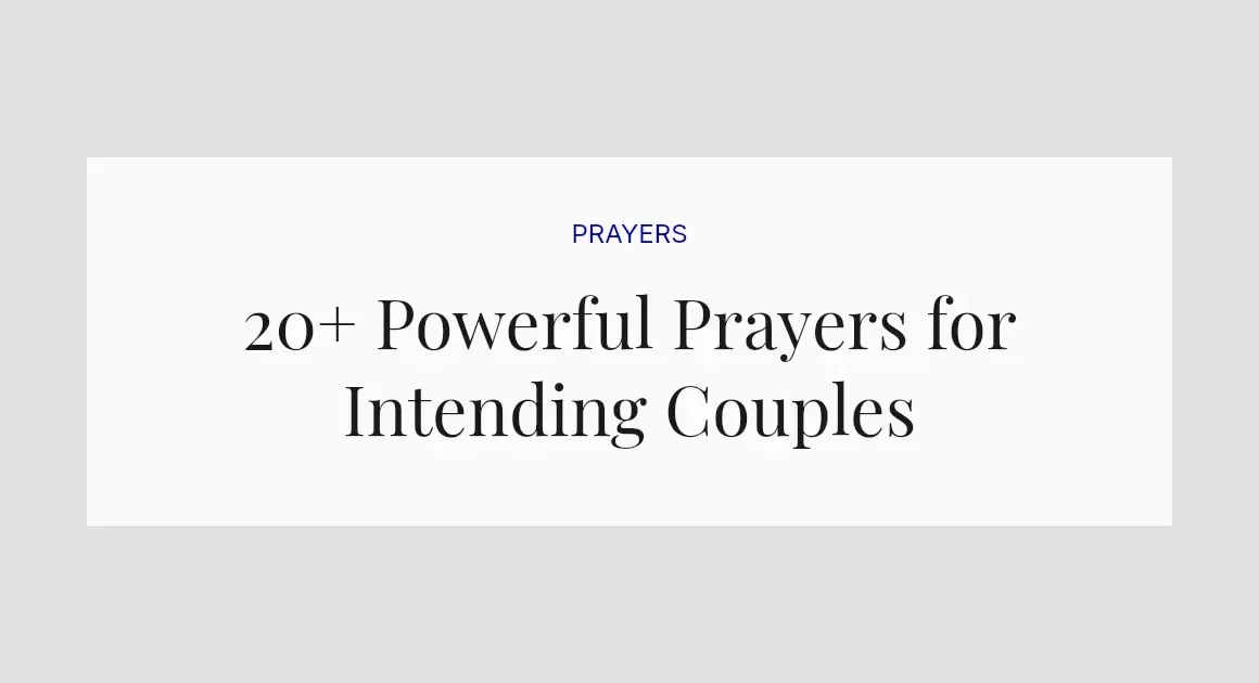 20+ Powerful Prayers for Intending Couples