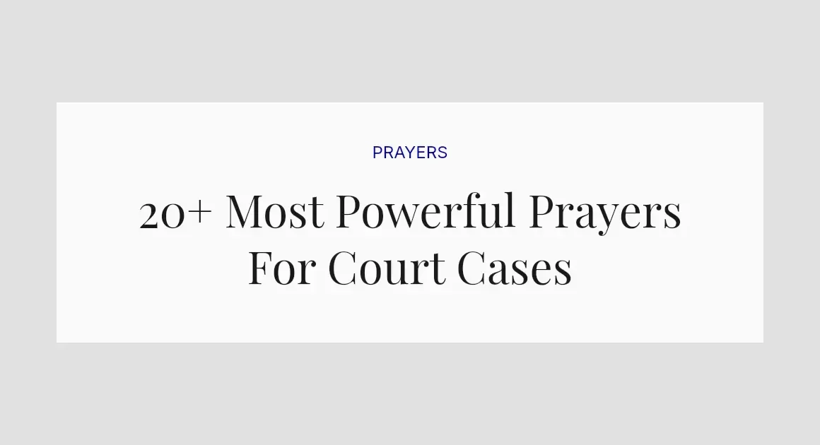 20+ Most Powerful Prayers For Court Cases
