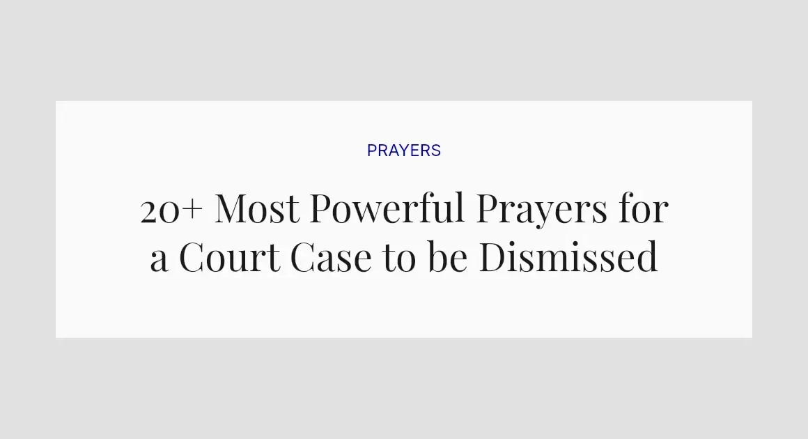 20+ Most Powerful Prayers for a Court Case to be Dismissed