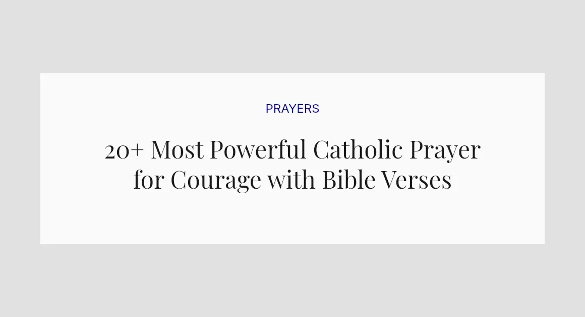 20+ Most Powerful Catholic Prayer for Courage with Bible Verses