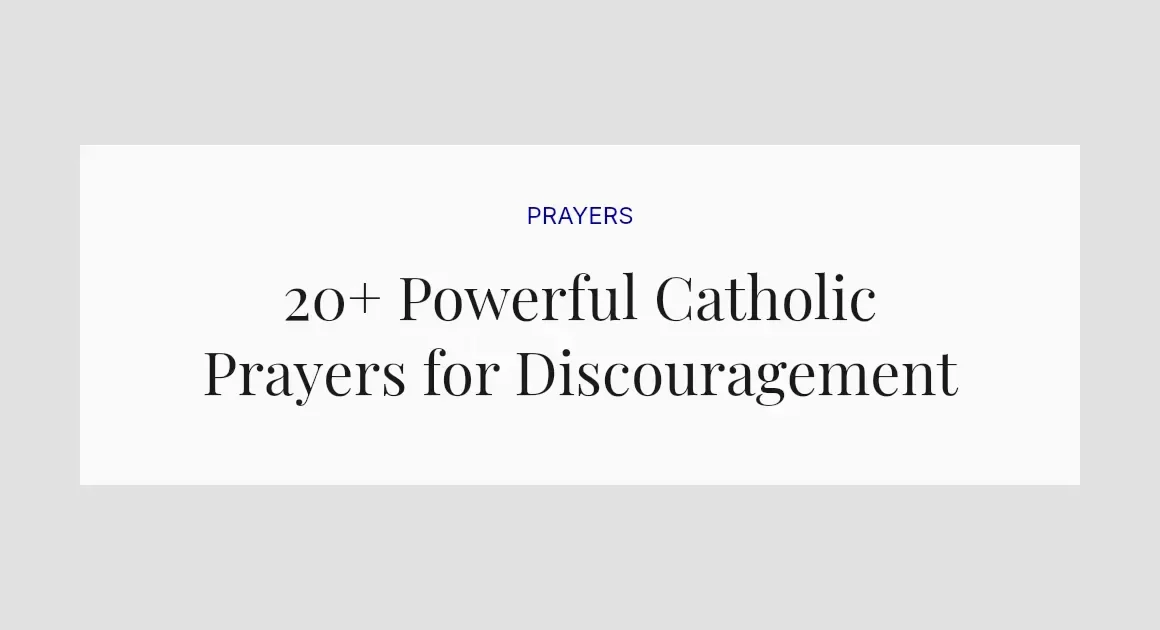 20+ Powerful Catholic Prayers for Discouragement