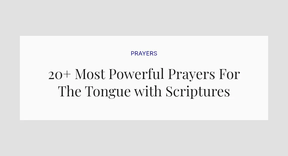 20+ Most Powerful Prayers For The Tongue with Scriptures