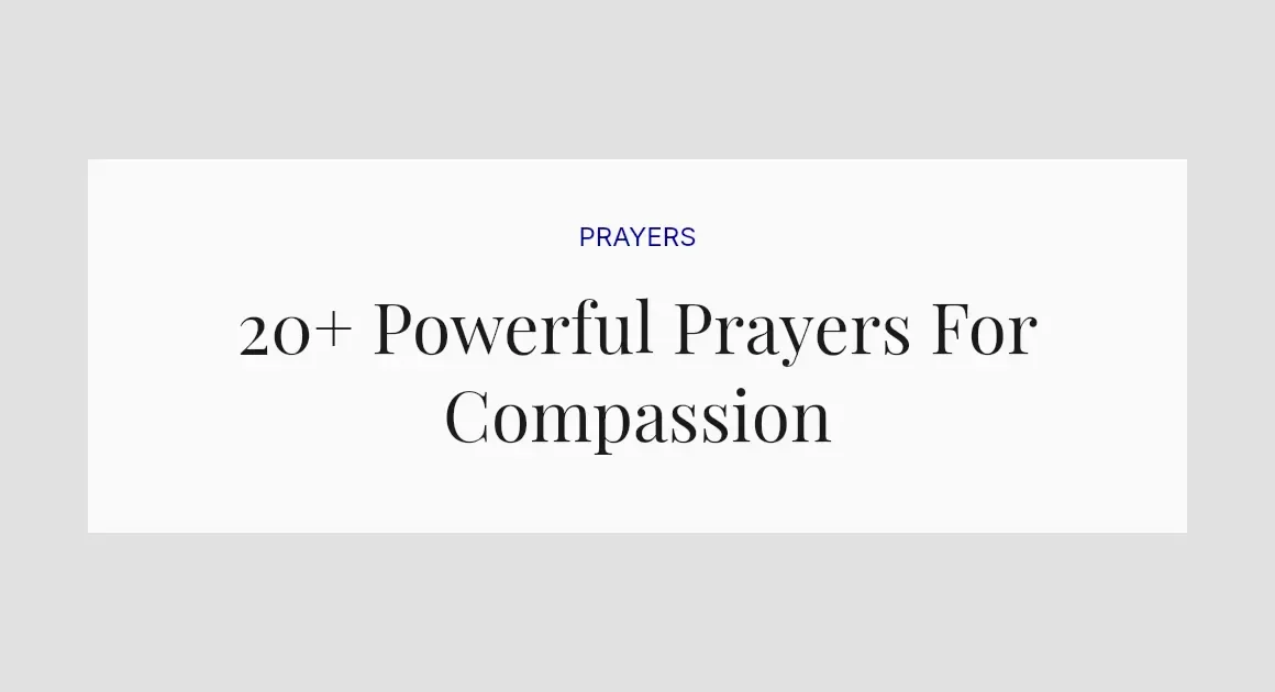 20+ Powerful Prayers For Compassion