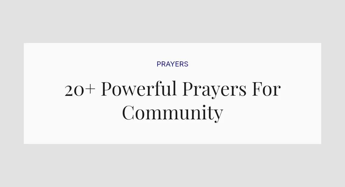 20+ Powerful Prayers For Community