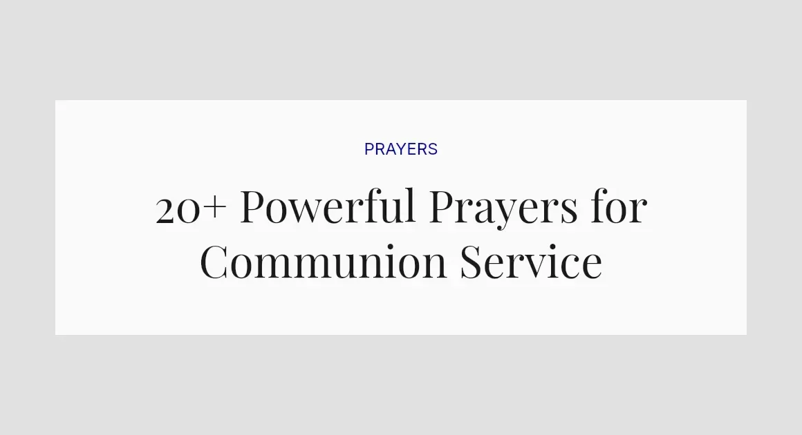 20+ Powerful Prayers for Communion Service